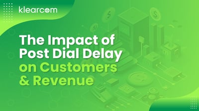 The Impact of Post Dial Delay on Customers and Revenue