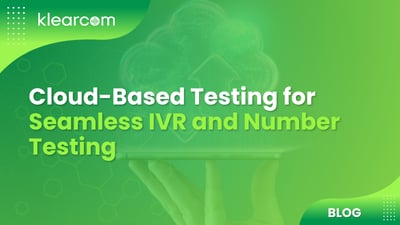 Cloud-Based Testing for Seamless IVR and Number Testing