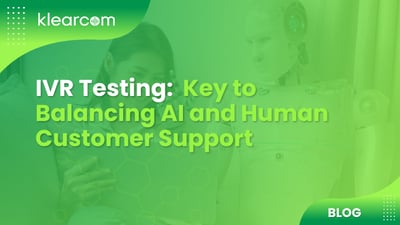 IVR Testing: Key to Balancing AI and Human Customer Support