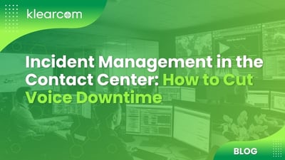 Incident Management in the Contact Center: How to Cut Voice Downtime