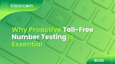 Why Proactive Toll Free Number Testing is Essential