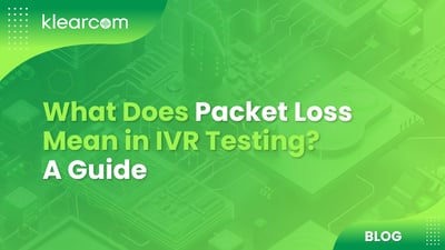 What Does Packet Loss Mean in IVR Testing?