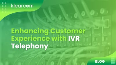 Enhancing Customer Experience with IVR Telephony