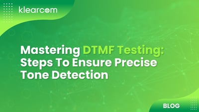 Mastering DTMF Testing: Steps to Ensure Precise Tone Detection