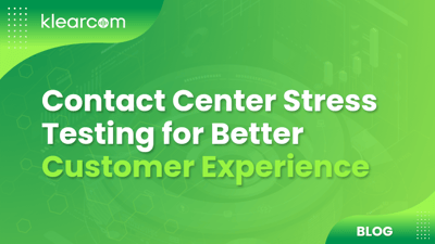 Contact Center Stress Testing for Better Customer Experience