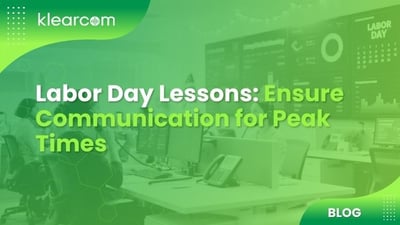 Labor Day Lessons: Ensure Communication for Peak Times