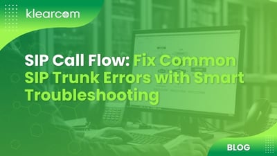 SIP Call Flow: Fix Common SIP Trunk Errors with Smart Troubleshooting
